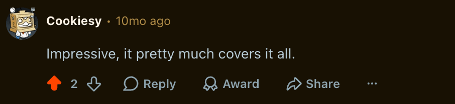 Reddit comment from Cookiesy: "Impressive, it pretty much covers it all."